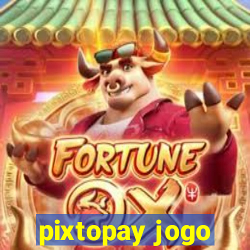 pixtopay jogo