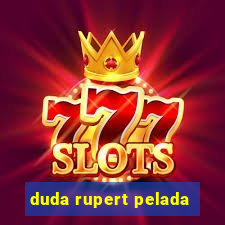 duda rupert pelada