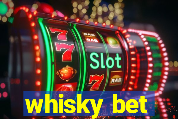 whisky bet