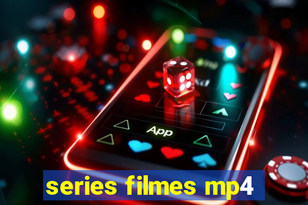 series filmes mp4
