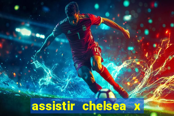 assistir chelsea x arsenal futemax