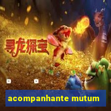 acompanhante mutum