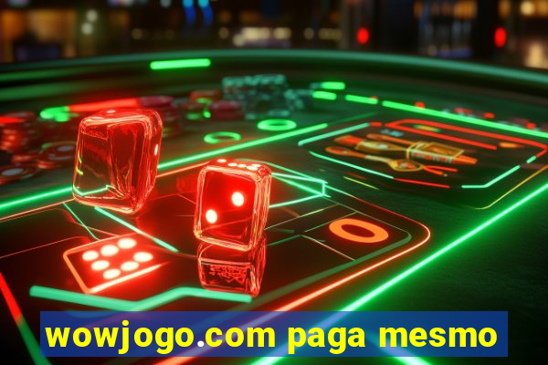 wowjogo.com paga mesmo