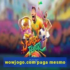 wowjogo.com paga mesmo
