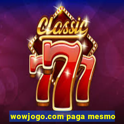 wowjogo.com paga mesmo