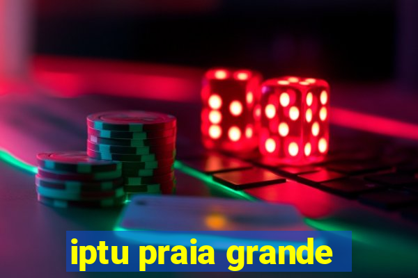iptu praia grande