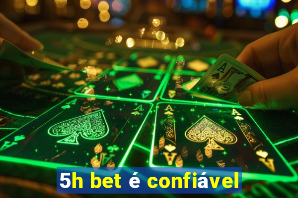 5h bet é confiável