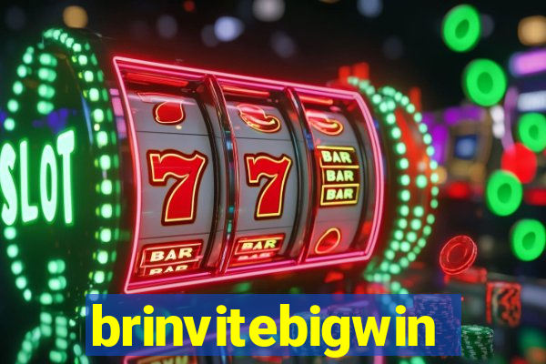 brinvitebigwin