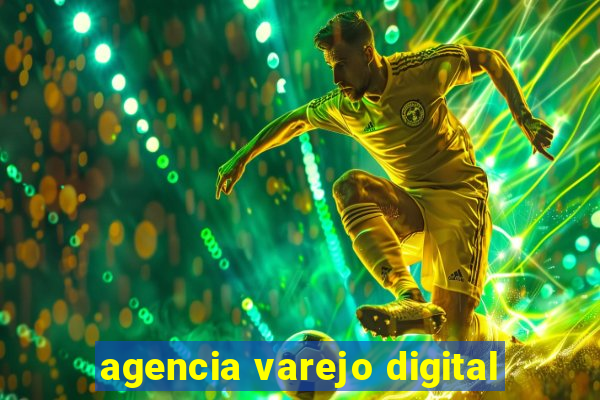 agencia varejo digital