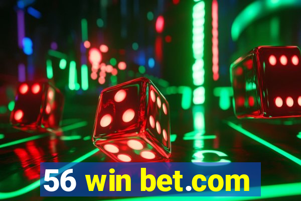 56 win bet.com