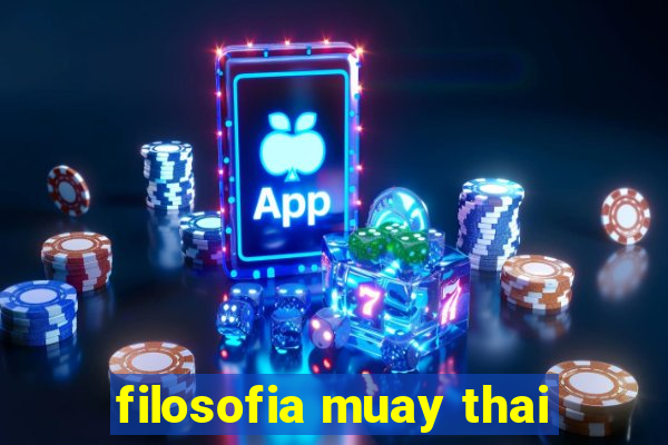 filosofia muay thai