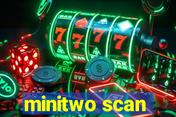 minitwo scan