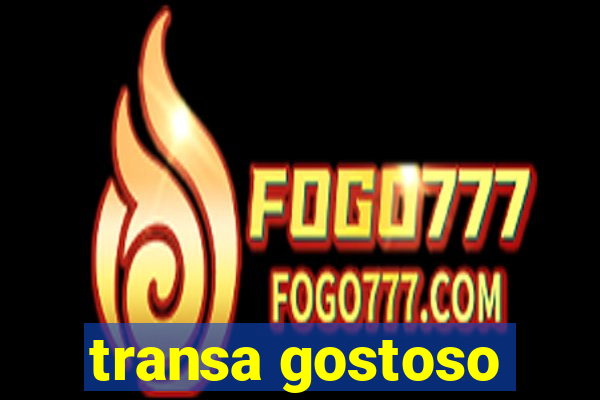 transa gostoso