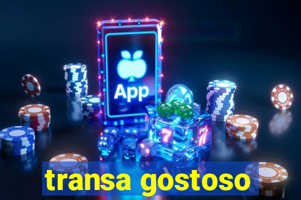 transa gostoso