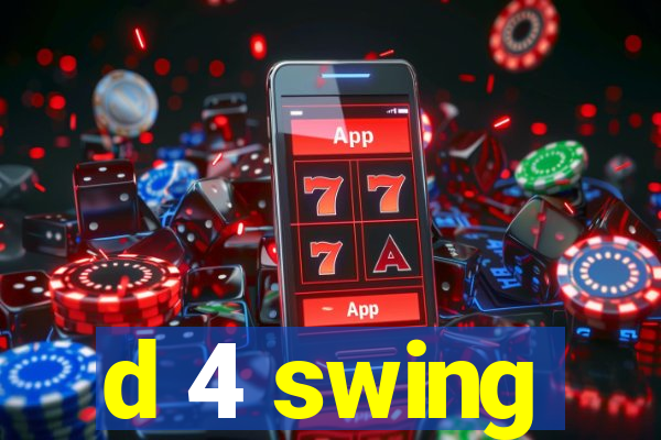 d 4 swing