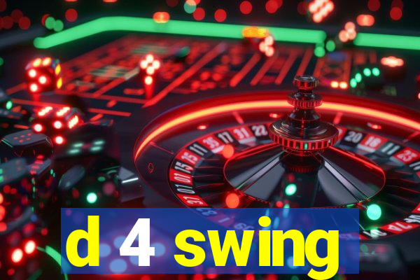 d 4 swing
