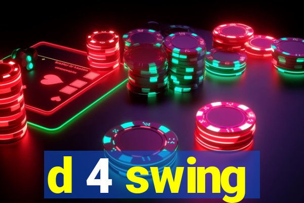d 4 swing