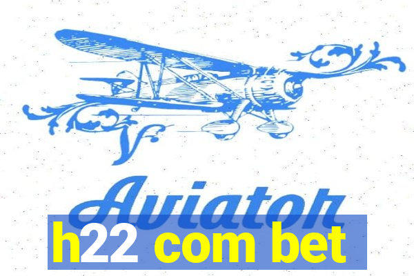 h22 com bet