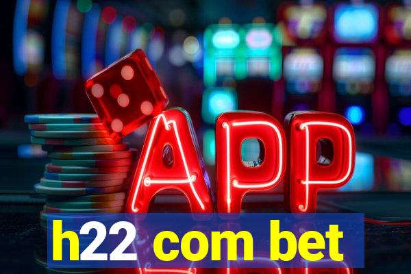 h22 com bet