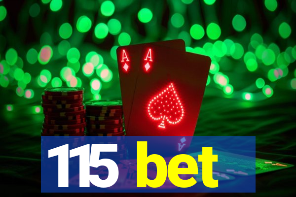 115 bet