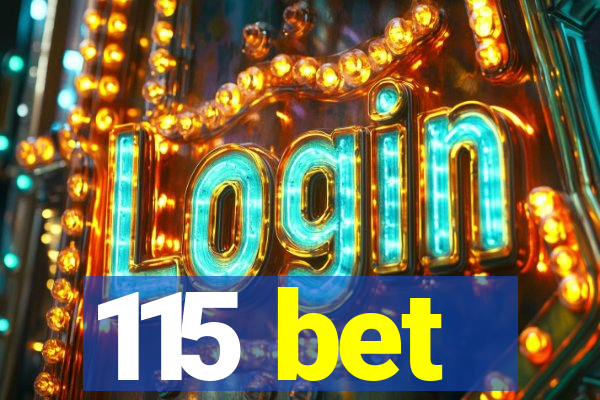 115 bet
