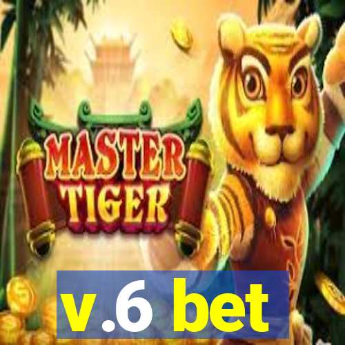 v.6 bet