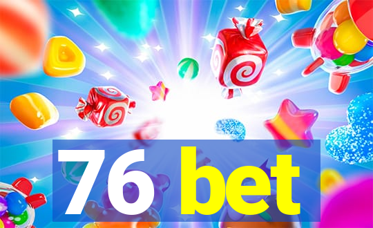 76 bet