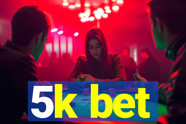 5k bet