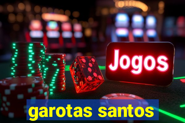 garotas santos