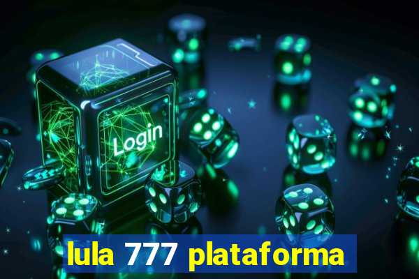 lula 777 plataforma