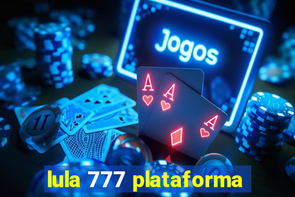 lula 777 plataforma