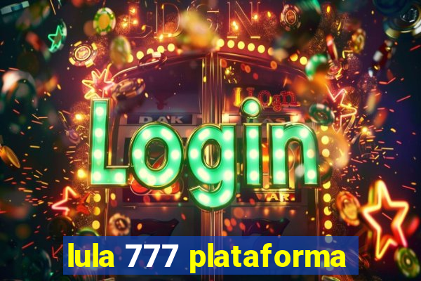 lula 777 plataforma