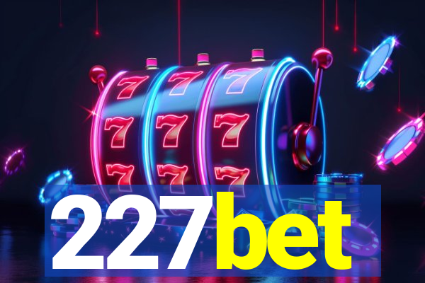 227bet