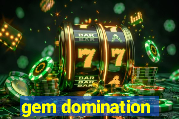 gem domination