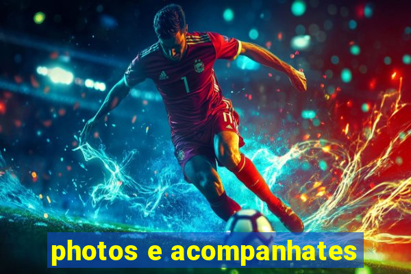 photos e acompanhates