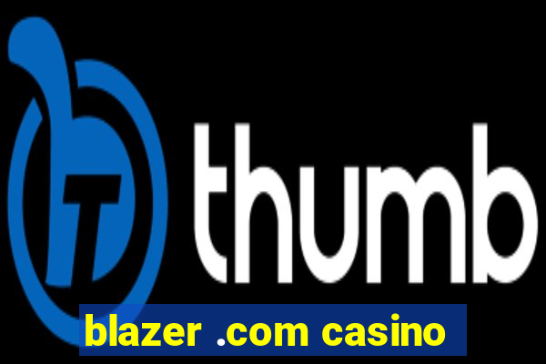 blazer .com casino