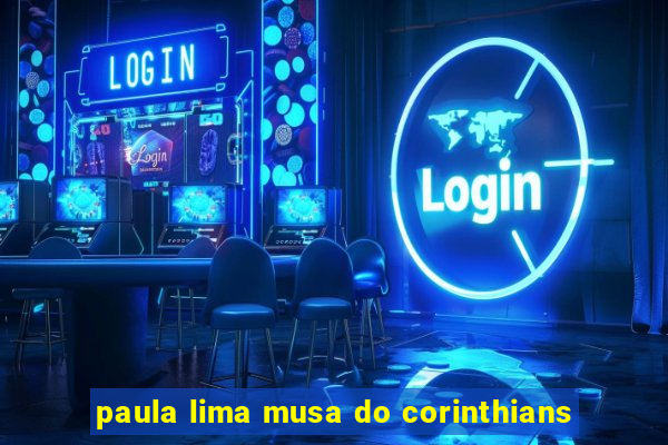 paula lima musa do corinthians
