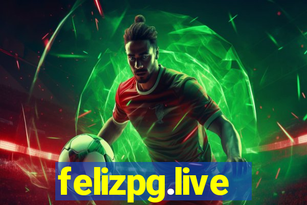 felizpg.live