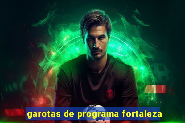 garotas de programa fortaleza