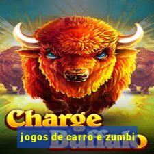 jogos de carro e zumbi