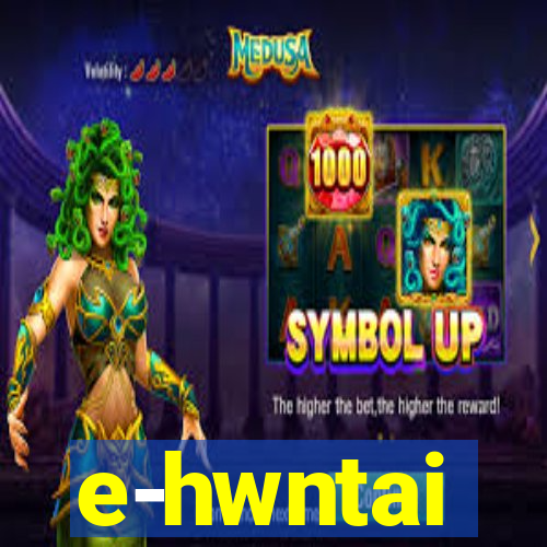 e-hwntai