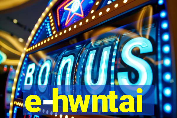 e-hwntai