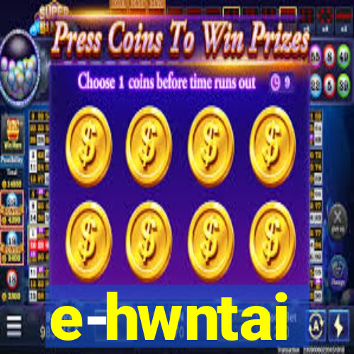 e-hwntai