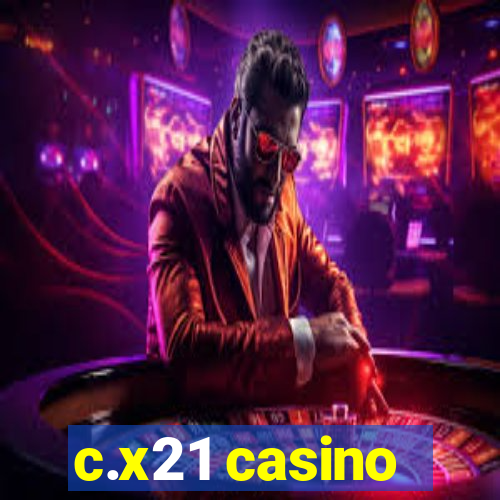 c.x21 casino