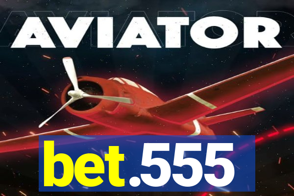 bet.555