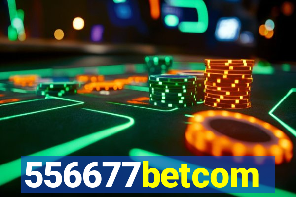 556677betcom