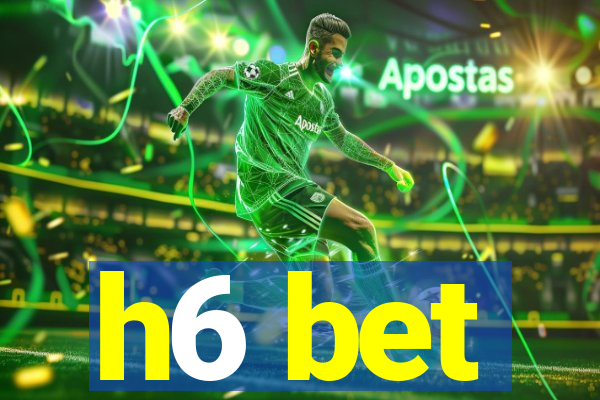 h6 bet