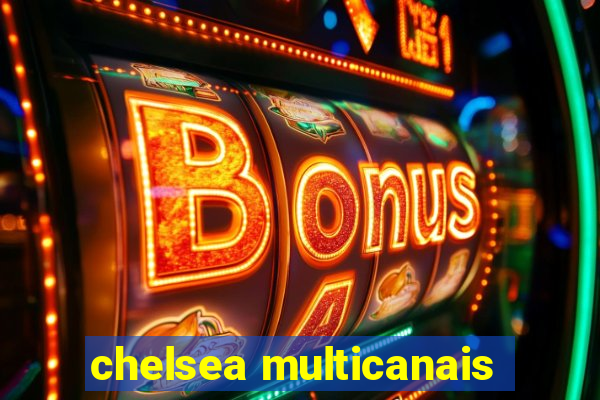 chelsea multicanais