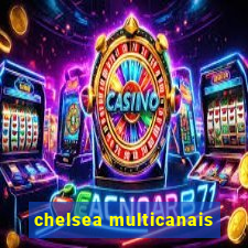chelsea multicanais