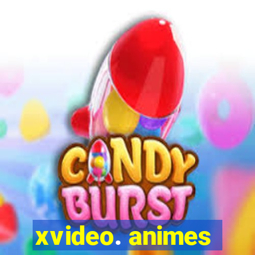 xvideo. animes